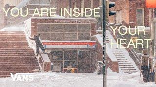 You Are Inside Your Heart | VANS