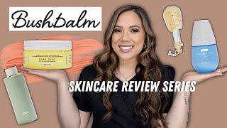 *HONEST* BUSHBALM SKINCARE REVIEW | SKINCARE REVIEW SERIES | KRISTEN MARIE | LICENSED ESTHETICIAN