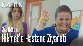 Hikmet'e hastane ziyareti - Kadın 24. Bölüm