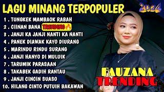 FAUZANA - LAGU MINANG TERBARU FULL ALBUM TERPOPULER 2024 - TUNGKEK MAMBAOK RABAH - MARINDU RINDU