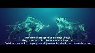 PSP Projects Ltd Q3 FY’25 Earnings Concall