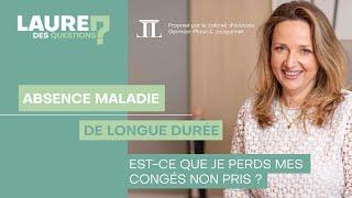 Absence maladie longue durée : Est-ce que je perds mes congés non pris ? - Laure des Questions -Ep98