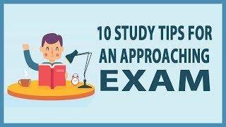 10 Study Tips for An Approaching Exam