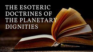 The Esoteric Doctrines of the Planetary Dignities