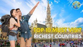 The 10 Richest Countries  *Must Watch *