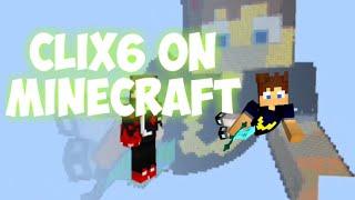 Clix6 on Mincraft