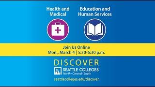 Discover Seattle Colleges: Health and Medical; Education and Human Services Online Event 03/04/2024