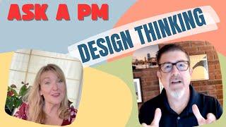 How Design Thinking Revolutionizes Problem Solving: Ask a PM