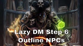8. Lazy DM Prep Step 6: Outline Important NPCs