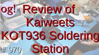 Review of Kaiweets KOT936 Soldering Station (#970)