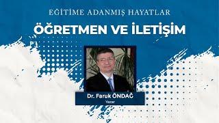 Eğitime Adanmış Hayatlar I Öğretmen ve İletişim I Dr.Faruk Öndağ