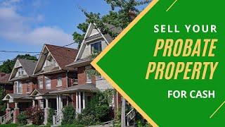 How to Sell a House During Probate in Maryland - We Buy Inherited Houses - Yes I Pay Cash