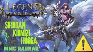 LEGEND ONLINE SIFIRDAN FRİGGA YAPIMI // PERİMİZİ KIRMIZILADIK // MESLEKSİZ ALAN ÇARI  MMC RAGNAR