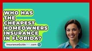 Who Has The Cheapest Homeowners Insurance In Florida? -  InsuranceGuide360.com