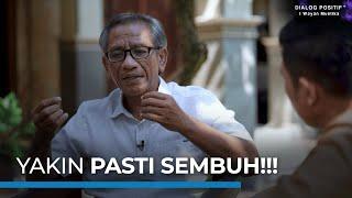 Kekuatan Keyakinan Pada Kesembuhan | Dialog Positif+ | I Wayan Mustika