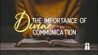 The Importance of Divine Communication   Sunday PM 11 17 2024   Pastor Bob Gray II