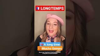 A LONG TIME in French pronunciation MUCHO TIEMPO en frances prononciationLONGTEMPS PRONONCÉ