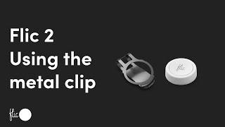 Flic 2 accessory - The Metal Clip