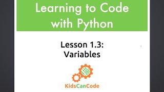 Learning to Code with Python: Lesson 1.3 - Variables