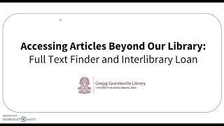 Accessing Articles Beyond Our Library: Full Text Finder and Interlibrary Loan