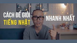 CÁCH ĐỂ GIỎI TIẾNG NHẬT NHANH VÀ HIỆU QUẢ NHẤT || KINH NGHIỆM HỌC TIẾNG NHẬT || nghĩa samuraichan