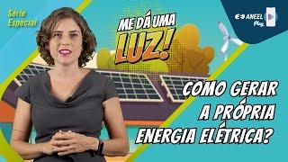 COMO GERAR A PRÓPRIA ENERGIA ELÉTRICA? CONHEÇA A GERAÇÃO DISTRIBUÍDA E O SISTEMA DE COMPENSAÇÃO!