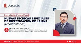 Nuevas Técnicas Especiales de Investigación de la PNP (Modificatorias) | Omar Alex Chayña Roque