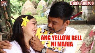 Ang Yellow Bell Ni Maria | BAAK ANDRES