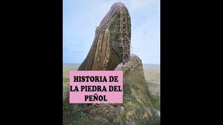 Historia de la Piedra del Peñol (Peñón de Guatapé).