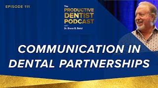 Episode 111: Communication in Dental Partnerships - The Productive Dentist Podcast