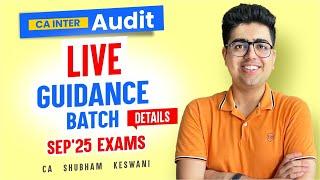 Target 70+ | Inter Audit Sep'25 LIVE Guidance Batch Details | CA Shubham Keswani (AIR 8)