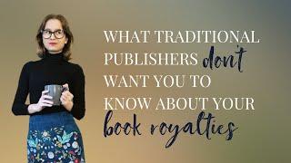 What Traditional Publishers DON'T Want You To Know About Your Book Royalties