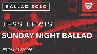 Jess Lewis - Sunday Night Ballad | JTCGuitar.com