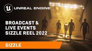 Broadcast & Live Events Sizzle Reel 2022 | Unreal Engine