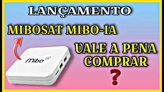 LANÇAMENTO - MIBOSAT MIBO IA -  VALE A PENA ?