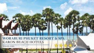 Woraburi Phuket Resort & Spa - Karon Beach Hotels, Thailand