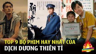 Top 9 bộ phim hay nhất của nam thần Dịch Dương Thiên Tỉ | Top Phim Trung Quốc