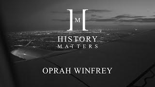 The momentous life of Oprah Winfrey by Lindsay Walden | History Matters Season 1