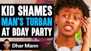 KID SHAMES Man In TURBAN AT B-Day Party, What Happens Next Is Shocking | Dhar Mann