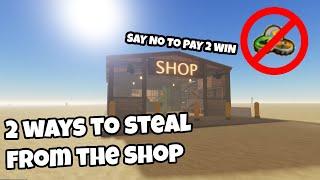 2 Ways to Steal From The Shop (NO PAY 2 WIN) | Roblox A Dusty Trip