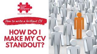 How do I make my CV standout? - CV Writing Advice