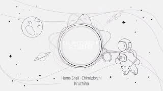 Kruchina · Home Shell · Chimitdorzhi