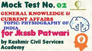 Mock Test No. 02 on GK & Current Affairs (Topic: Physiography of India) for Jkssb Patwari Exam 2024