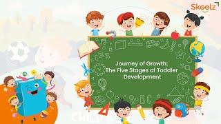 Journey of Growth: The Five Stages of Toddler Development | @Skoolz