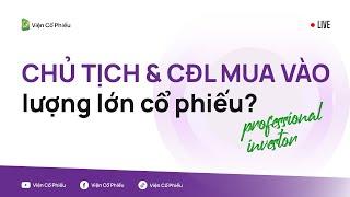 Chủ tịch & cổ đông lớn mua vào lượng lớn cổ phiếu?