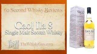 Caol Ila 8 Single Malt Scotch Whisky - 60 Second Whisky Review #095