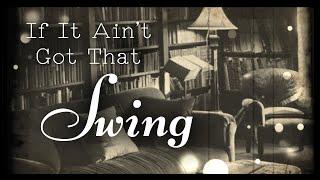 【if it ain't got that swing (an oldies and swing playlist)】