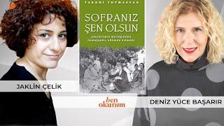 Sofranız Şen Olsun - Takuhi Tovmasyan // konuk Jaklin Çelik // Deniz Yüce Başarır ile Ben Okurum