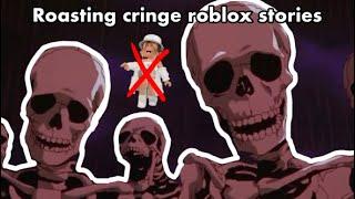 Roasting Cringe Roblox Stories