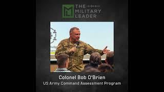 Colonel Bob O'Brien - Behind the Scenes at the Army's Command Assessment Program